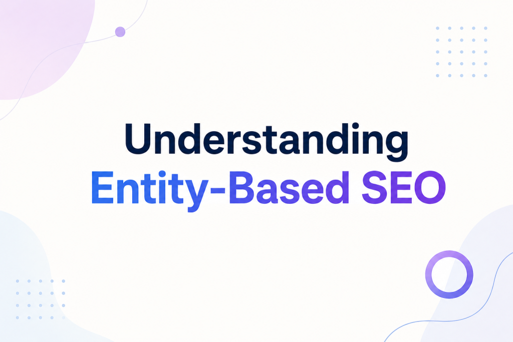 Understanding Entity-Based SEO